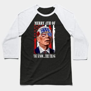 Funny Biden Confused Merry Happy 4th of You Know...The Thing Baseball T-Shirt